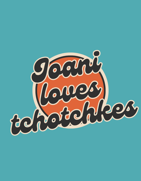 Joani Loves Tchotchkes